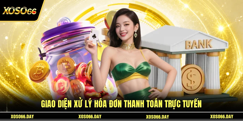 Giao diện xử lý hóa đơn thanh toán trực tuyến