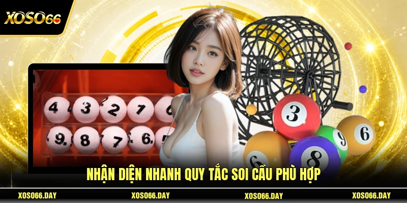 Nhận diện nhanh quy tắc soi cầu phù hợp