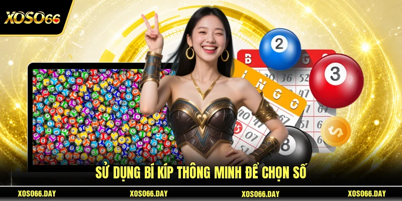 Sử dụng bí kíp thông minh để chọn số