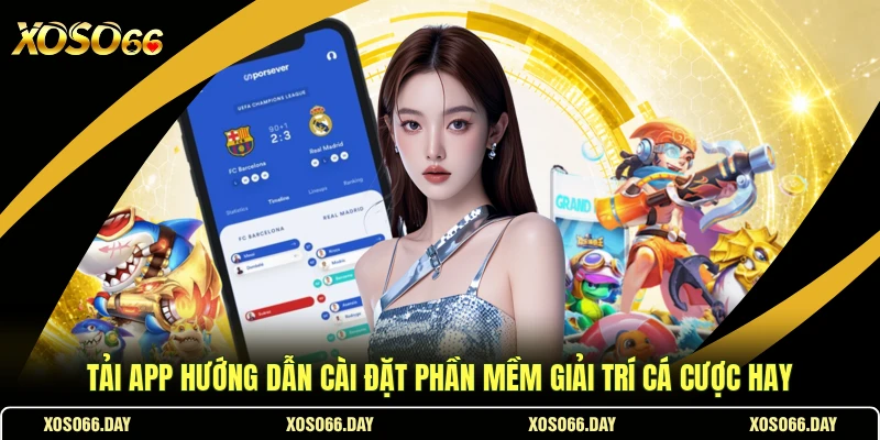 Tải App Hướng Dẫn Cài Đặt Phần Mềm Giải Trí Cá Cược Hay