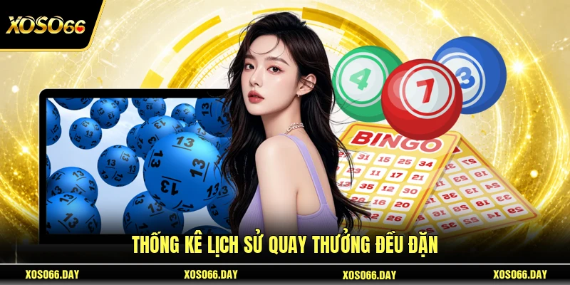 Thống kê lịch sử quay thưởng đều đặn