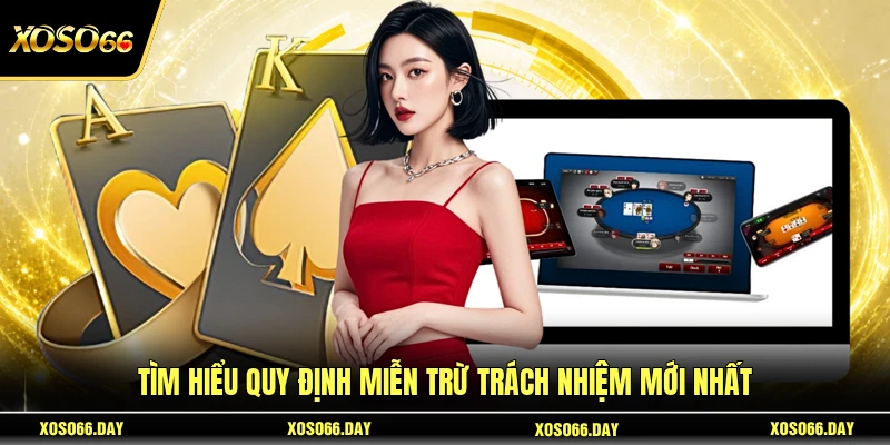 Tìm hiểu quy định miễn trừ trách nhiệm mới nhất