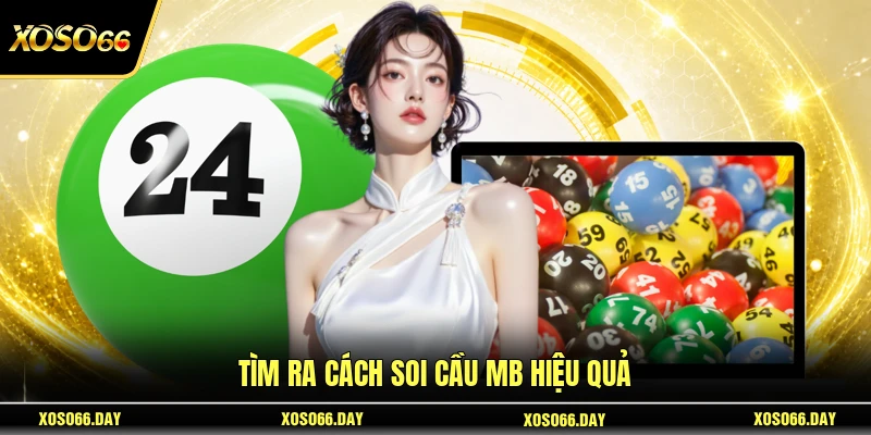 Tìm ra cách soi cầu MB hiệu quả