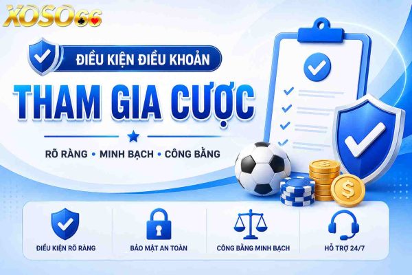 Điều kiện điều khoản tham gia Xoso66