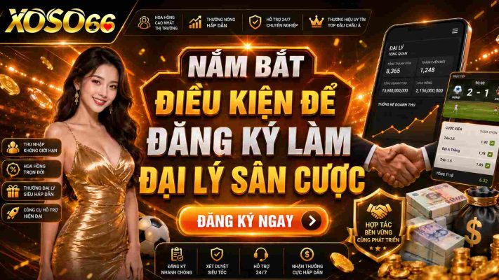 Điều kiện để làm đại lý Xoso66